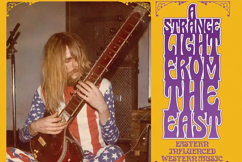 Tracing the Sitar String: A Critical Examination of ‘A Strange Light from the East: Eastern Influenced Western Music 1965–72’